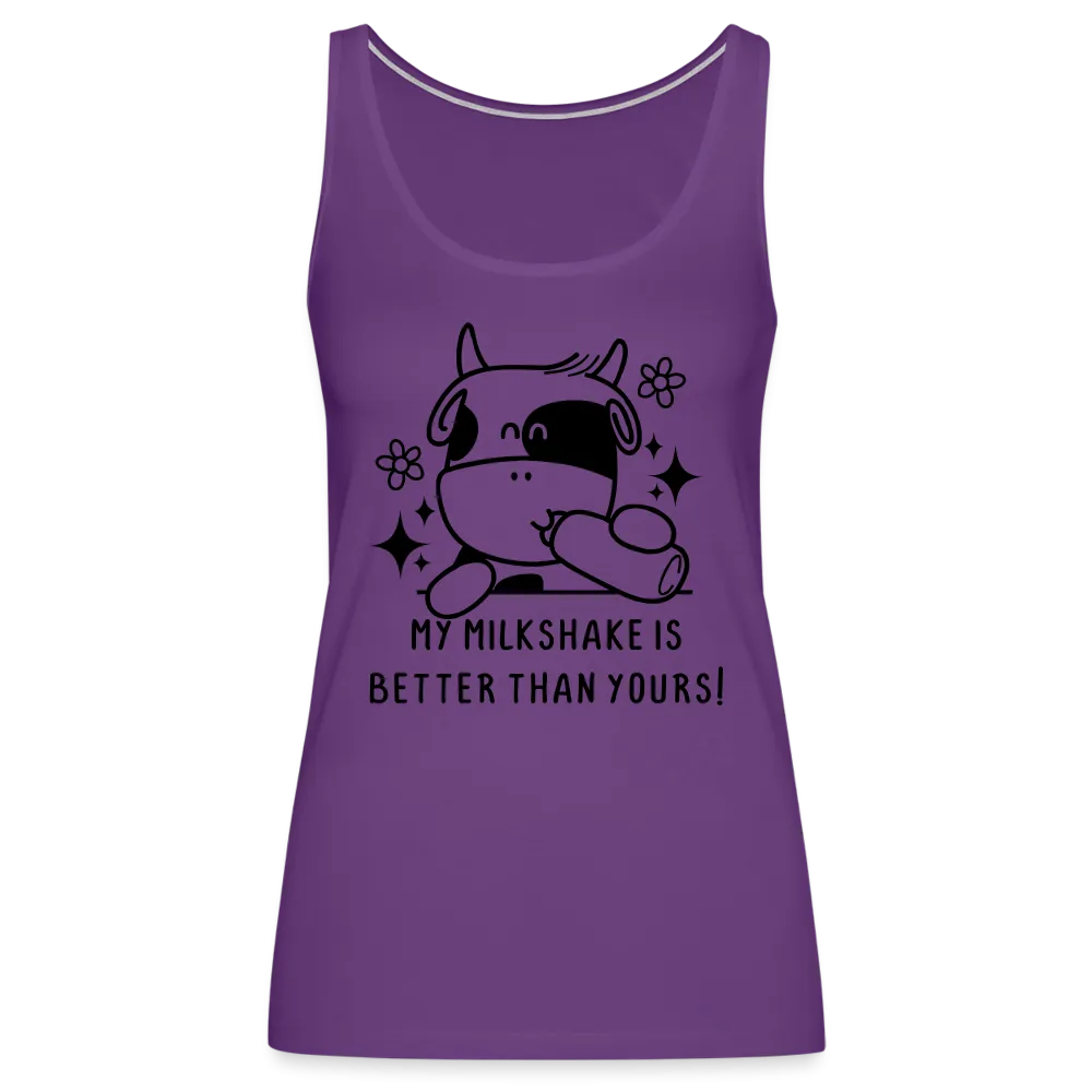 My Milkshake is Better Than Yours Women’s Premium Tank Top (Funny Cow)